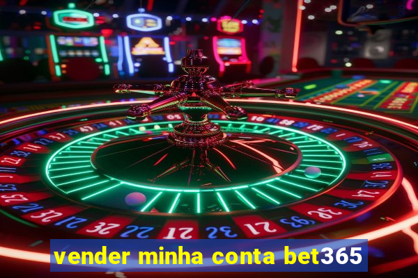 vender minha conta bet365